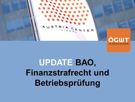 UPDATE BAO, Finanzstrafrecht und Betriebsprüfung