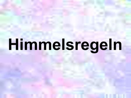 Himmelsregeln.