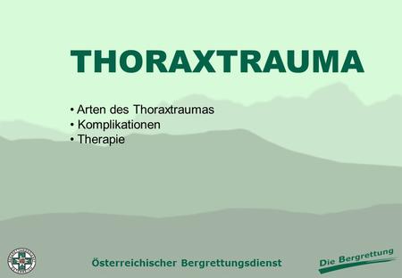 THORAXTRAUMA Arten des Thoraxtraumas Komplikationen Therapie.