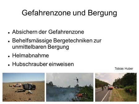 Gefahrenzone und Bergung