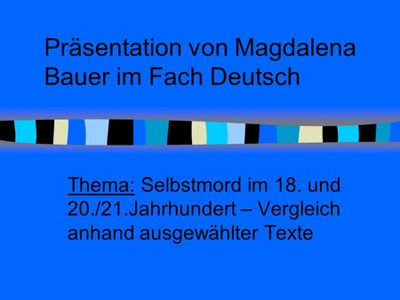 Präsentation von Magdalena Bauer im Fach Deutsch