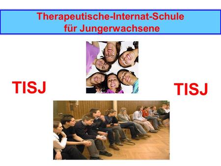Therapeutische-Internat-Schule für Jungerwachsene TISJ.