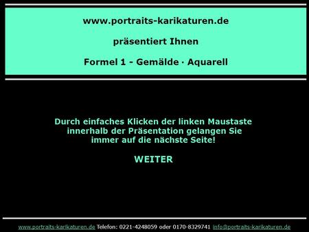 Www.portraits-karikaturen.de präsentiert Ihnen Formel 1 - Gemälde · Aquarell www.portraits-karikaturen.dewww.portraits-karikaturen.de Telefon: 0221-4248059.