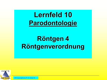 Lernfeld 10 Parodontologie Röntgen 4 Röntgenverordnung