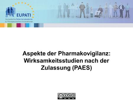 Europäische Patientenakademie zu Therapeutischen Innovationen Aspekte der Pharmakovigilanz: Wirksamkeitsstudien nach der Zulassung (PAES)