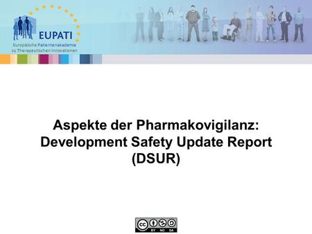 Europäische Patientenakademie zu Therapeutischen Innovationen Aspekte der Pharmakovigilanz: Development Safety Update Report (DSUR)