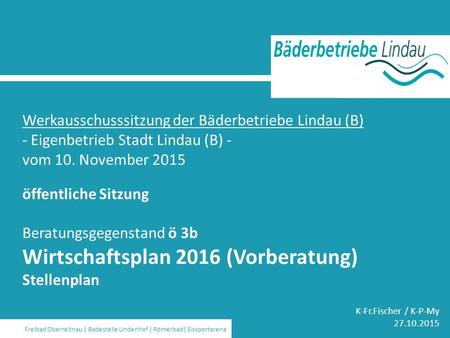 Strom | Wasser | Gas | Wärme | Bäder | Kommunikation | Stadtbus Werkausschusssitzung der Bäderbetriebe Lindau (B) - Eigenbetrieb Stadt Lindau (B) - vom.