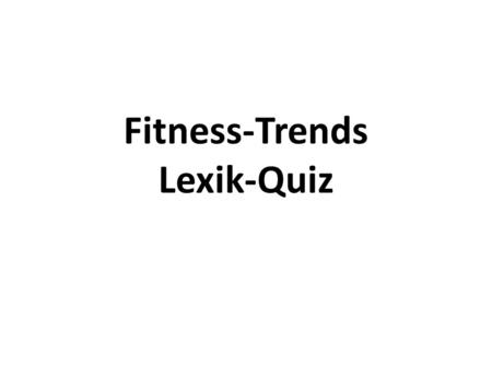 Fitness-Trends Lexik-Quiz. das System von Zellen und Organen im Körper, die dazu dienen, die Krankeiten zu verhindern.