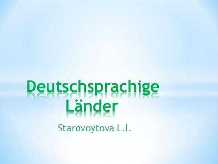 Starovoytova L.I.. Deutschland ist ein föderal verfasster Staat in Mitteleuropa, der aus den 16 deutschen Ländern gebildet wird. Bundeshauptstadt sowie.