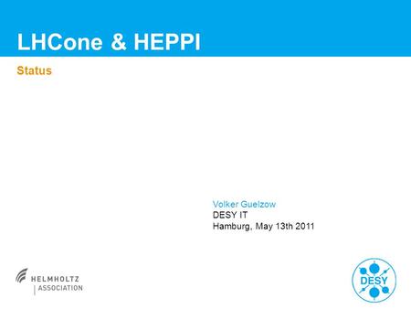 LHCone & HEPPI Status Volker Guelzow DESY IT Hamburg, May 13th 2011.