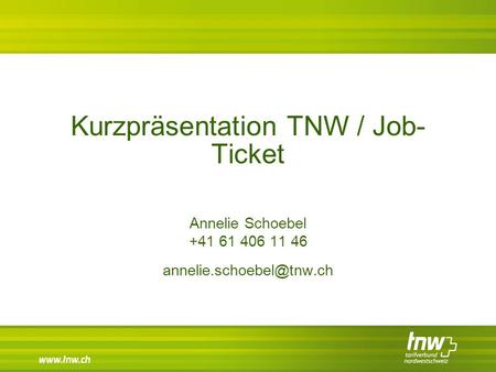 Kurzpräsentation TNW / Job-Ticket