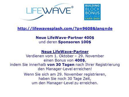 Neue LifeWave-Partner 400$ und deren Sponsoren 100$ Neue LifeWave-Partner Verdienen vom 1. Oktober – 29. November einen Bonus von 400$, indem Sie innerhalb.