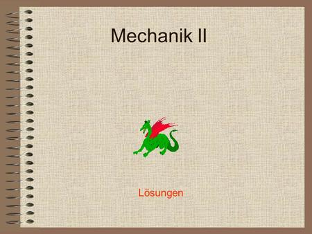 Mechanik II Lösungen. 1 Die gleichförmig beschleunigte Bewegung Eine gleichförmig beschleunigte Bewegung liegt vor, wenn sich bei einem Körper die Geschwindigkeit.