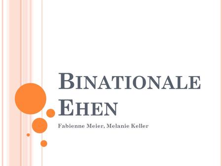 B INATIONALE E HEN Fabienne Meier, Melanie Keller.