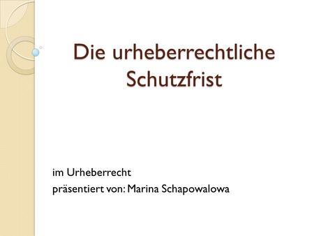 Die urheberrechtliche Schutzfrist