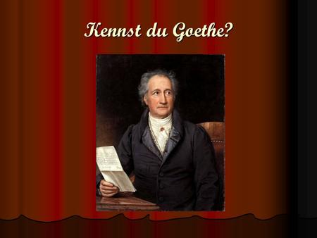 Kennst du Goethe?.