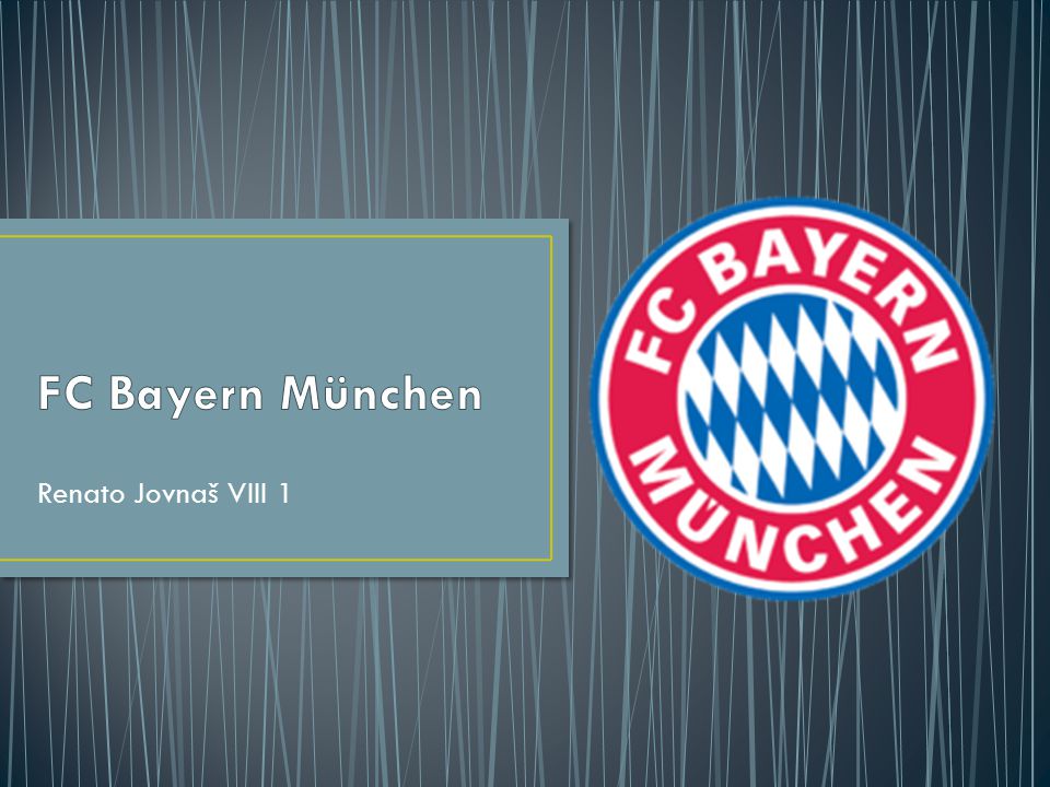 FC Bayern München Renato Jovnaš VIII ppt video online herunterladen