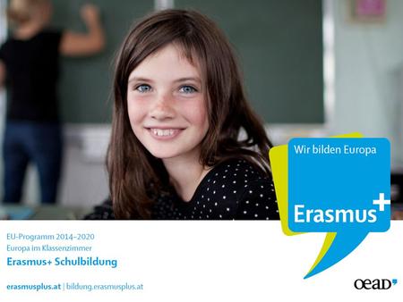 Www.bildung.erasmusplus.at | Infotour Call 2016 Erasmus+ Schulbildung | Wien, 04. November 2015 Erasmus+ für Schulen und Kindergärten 1.