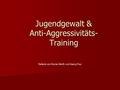 Jugendgewalt & Anti-Aggressivitäts-Training