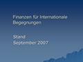Finanzen für Internationale Begegnungen Stand September 2007.