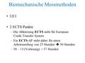 Biomechanische Messmethoden UE1 2 ECTS Punkte –Die Abkürzung ECTS steht für European Credit Transfer System –Ein ECTS-AP steht dabei für einen Arbeitsumfang.