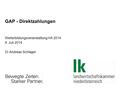GAP - Direktzahlungen Weiterbildungsveranstaltung HA 2014 9. Juli 2014 DI Andreas Schlager.