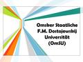 L/O/G/O www.themegallery.com Omsker Staatliche F.M. Dostojewskij Universität (OmSU)