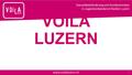 Gesundheitsförderung und Suchtprävention in Jugendverbänden im Kanton Luzern VOILÀ LUZERN www.voilaluzern.ch 1.