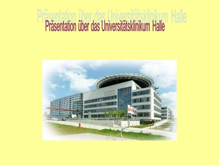 Ich führte mein Praktikum vom 01.12.2007 bis 29.02.2008 am Universitätsklinikum in Halle/S. durch. Dabei handelt es sich um eine große Gesundheitseinrichtung,