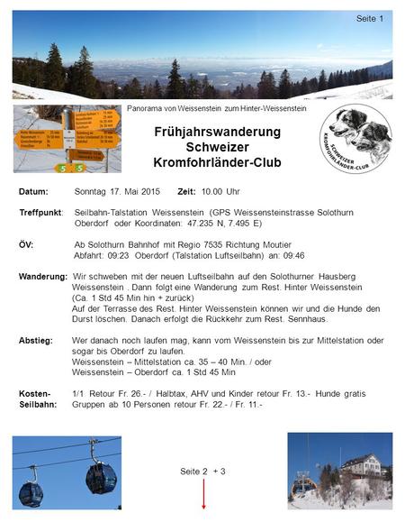 Frühjahrswanderung Schweizer Kromfohrländer-Club Datum: Sonntag 17. Mai 2015Zeit: 10.00 Uhr Treffpunkt: Seilbahn-Talstation Weissenstein (GPS Weissensteinstrasse.