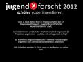 Jugend forscht 2012 schüler experimentieren Vom 2. bis 3. März fand in Friedrichshafen der 47. Regionalwettbewerb „Jugend forscht/Schüler experimentieren“