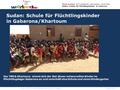 1 Stark machen EJW-Weltdienst Jahresaktion 2015/2016 Sudan: Schule für Flüchtlingskinder in Gabarona Texte und Fotos: Ursula Hettinger, Berti Kober, Dr.
