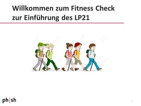 Willkommen zum Fitness Check zur Einführung des LP21 1.