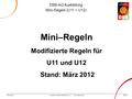 DBB-AG Ausbildung Mini-Regeln (U11 + U12) März 2012Deutscher Basketball Bund e. V. - AG AusbildungSeite 1 Mini–Regeln Modifizierte Regeln für U11 und U12.