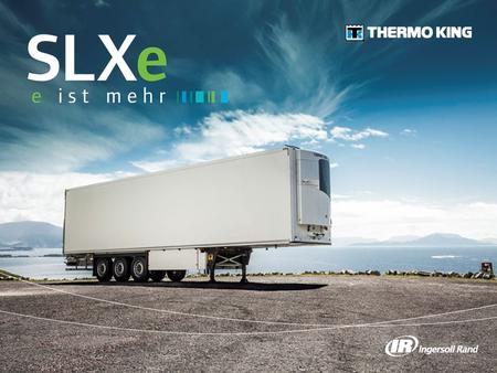 SLXe: Transportkühlung der nächsten Generation  SLXe: e ist mehr  SR-3-Regler, der Schlüssel zu perfektem Temperaturmanagement  Elektronisches Drosselventil.