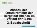 Ausbau der Ortsdurchfahrt der Bergstadt Altenau im Verlauf der B 498 2. Bauabschnitt 29.05.20161 Eckhardt Bormann.