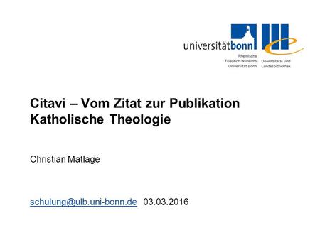 Citavi – Vom Zitat zur Publikation Katholische Theologie Christian Matlage 03.03.2016.