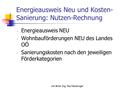 Von Bmst. Ing. Paul Neuburger Energieausweis Neu und Kosten- Sanierung: Nutzen-Rechnung - Energieausweis NEU - Wohnbauförderungen NEU des Landes OÖ - Sanierungskosten.