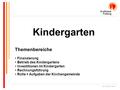29. Mai 2016 / Seite: 1 Kindergarten Themenbereiche  Finanzierung  Betrieb des Kindergartens  Investitionen im Kindergarten  Rechnungsführung  Rolle.