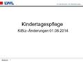I Kindertagespflege KiBiz- Änderungen 01.08.2014 29.09.2014.
