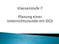 Dennis Kunz Vorbereitungsseminar Mathematik zum fachdidaktischen Blockpraktikum SS2011 Dozent: Herr Eichhorn.