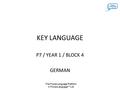 The PowerLanguage Platform © PowerLanguage™ Ltd KEY LANGUAGE P7 / YEAR 1 / BLOCK 4 GERMAN.