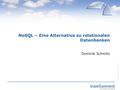 © 2015 TravelTainment NoSQL – Eine Alternative zu relationalen Datenbanken Dominik Schmitz.