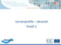 Die Bildungs- und Unterrichtssprache lehren im Kontext von Diversität maledive.ecml.at Lernerprofile – deutsch Profil 1.