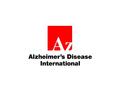 Alzheimer’s Disease International (ADI) Gründung 1984 Dachverband von 79 nationalen Alzheimer- Vereinigungen Menschen mit Demenz und Familien Menschen.