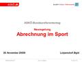 28.11.2009 ASKÖ www.siart.at 1 von 53 ASKÖ-Bundesreferententag Neuregelung Abrechnung im Sport 28. November 20009 Loipersdorf, Bgld.