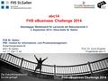 Mitglied der Fachhochschule Ostschweiz FHOwww.fhs-ebc.chMitglied der Fachhochschule Ostschweiz FHO ebc14 FHS eBusiness Challenge 2014 Ganztägiger Wettbewerb.
