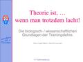 TV-Triathlonabteilung Theorie ist, … wenn man trotzdem lacht! Die biologisch- / wissenschaftlichen Grundlagen der Trainingslehre. Hans-Jürgen Badior, Hans.