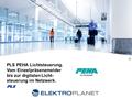 PLS PEHA Lichtsteuerung. Vom Einzelpräsenzmelder bis zur digitalen Licht- steuerung im Netzwerk.