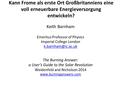 Kann Frome als erste Ort Großbritanniens eine voll erneuerbare Energieversorgung entwickeln? Keith Barnham Emeritus Professor of Physics Imperial College.